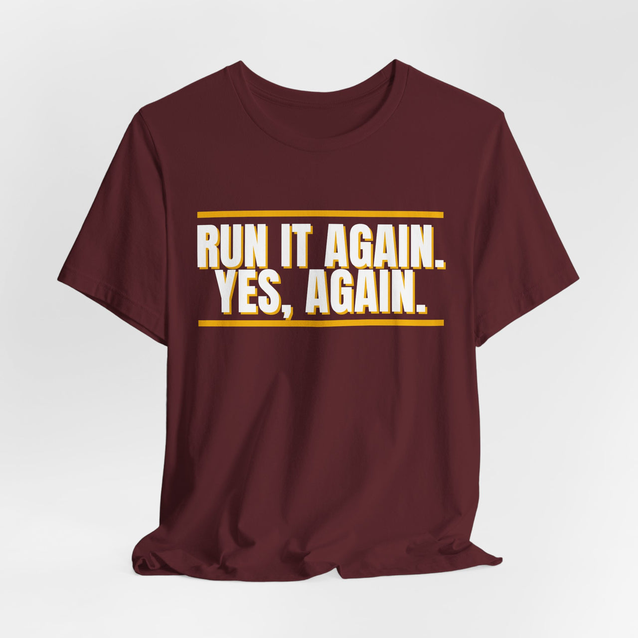 Run It Again. Yes, Again. — Football T-Shirt