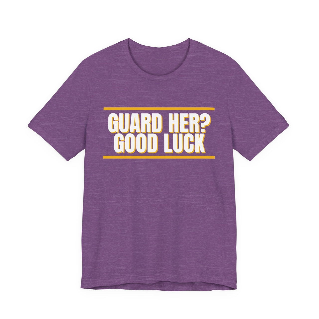 Guard Her? Good Luck — Basketball T-Shirt