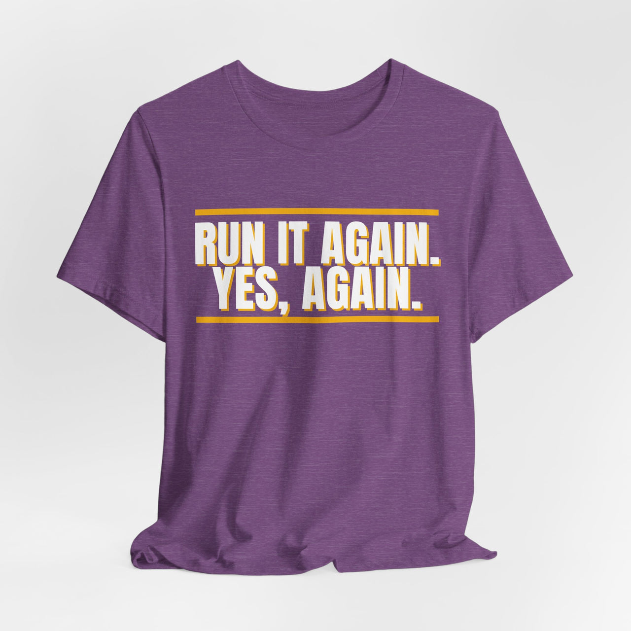 Run It Again. Yes, Again. — Football T-Shirt