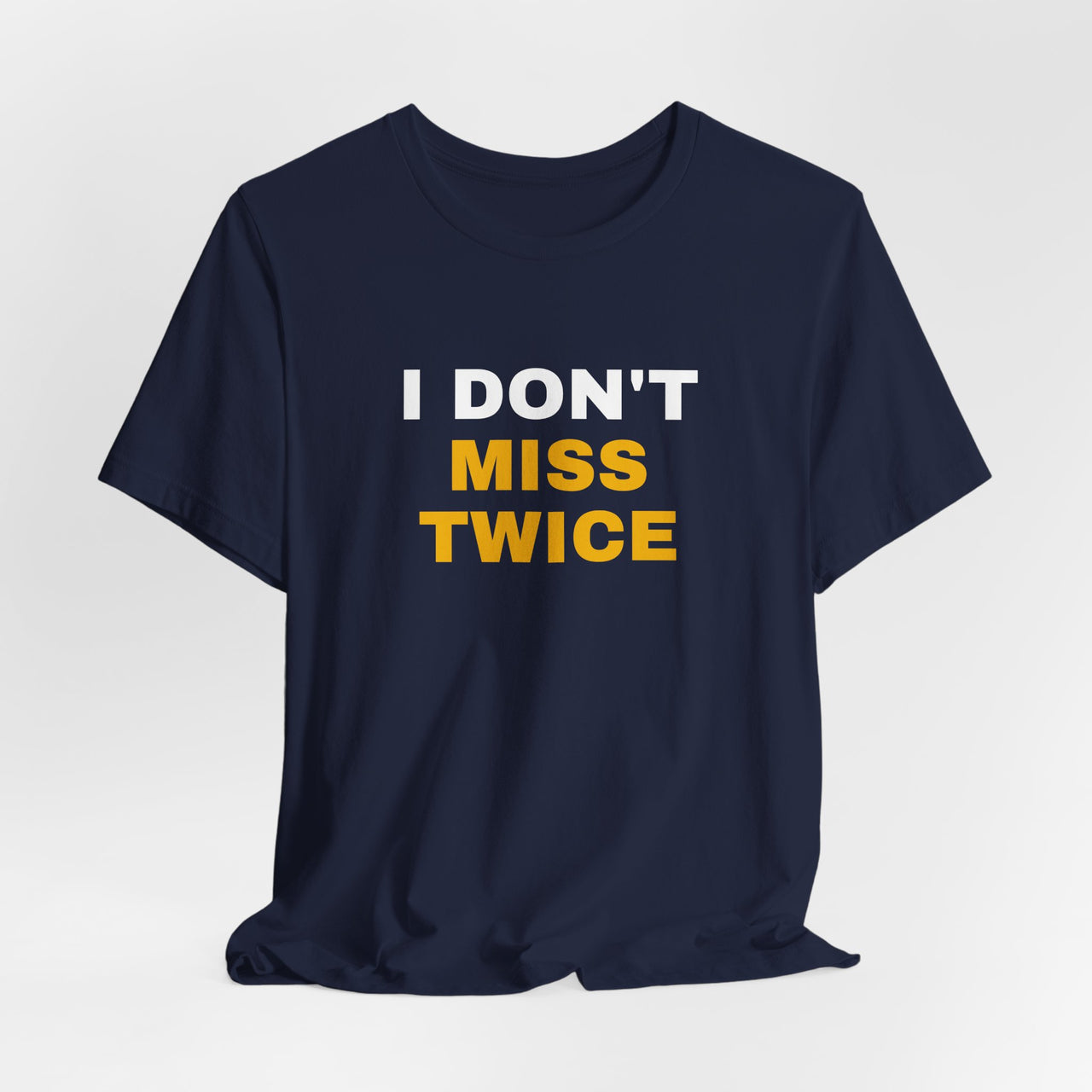 I Don't Miss Twice — Basketball T-Shirt