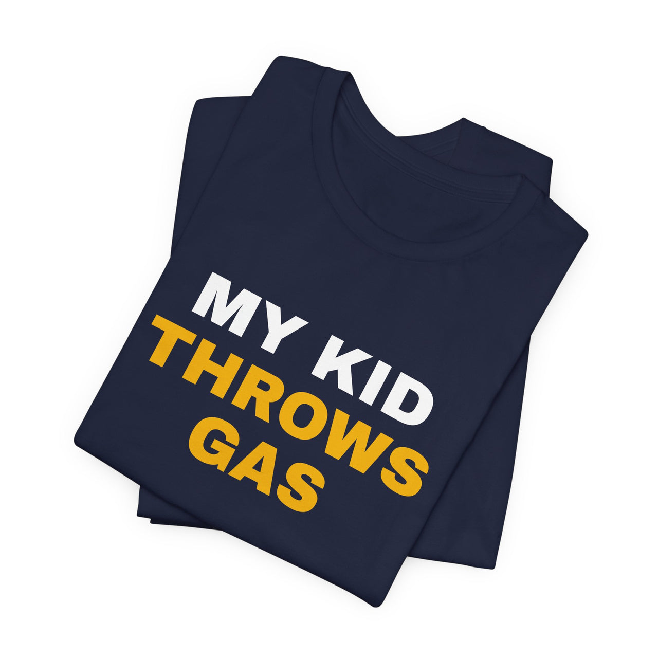My Kid Throws Gas — Baseball T-Shirt