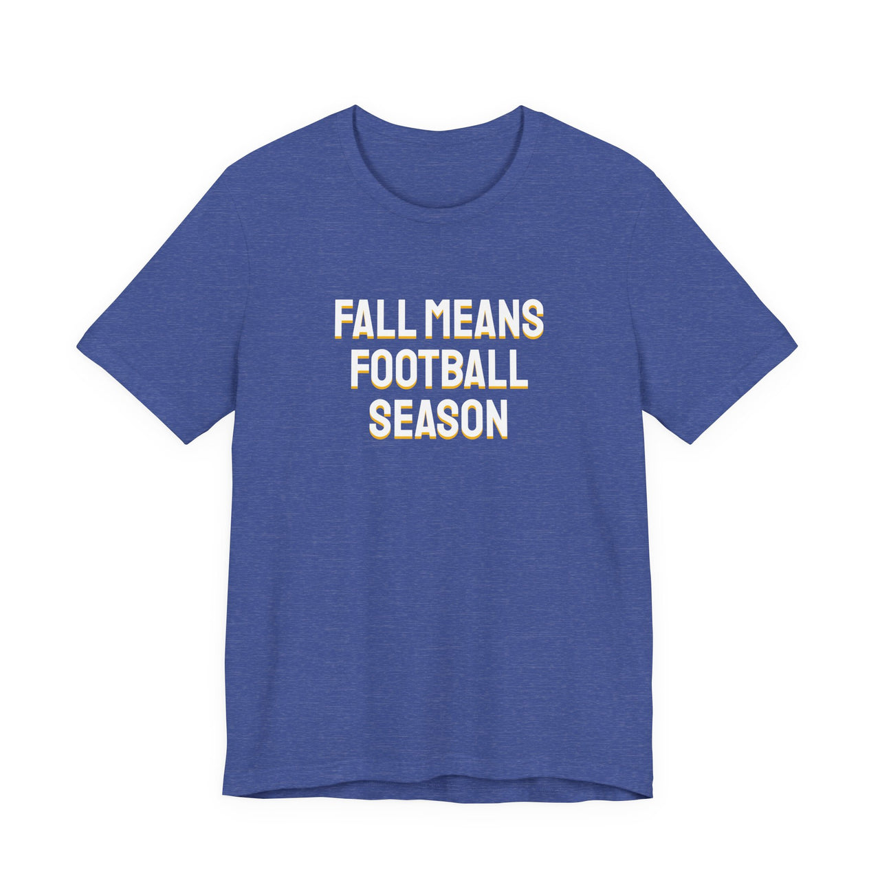 Fall Means Football Season — Football T-Shirt