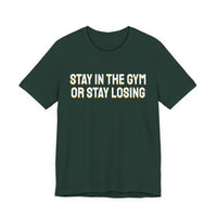 Thumbnail for Stay In The Gym Or Stay Losing — Basketball T-Shirt