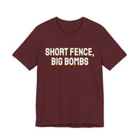 Thumbnail for Short Fence, Big Bombs — Softball T-Shirt
