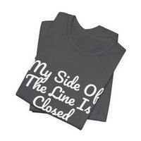 Thumbnail for My Side Of The Line Is Closed — Football T-Shirt