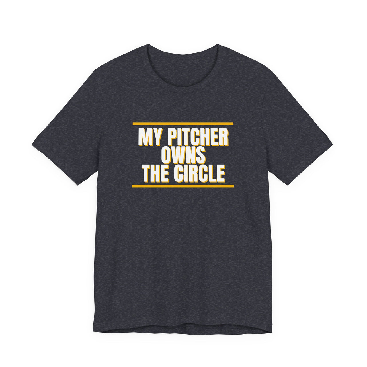 My Pitcher Owns The Circle — Softball T-Shirt