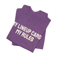 Thumbnail for My Lineup Card, My Rules — Baseball T-Shirt