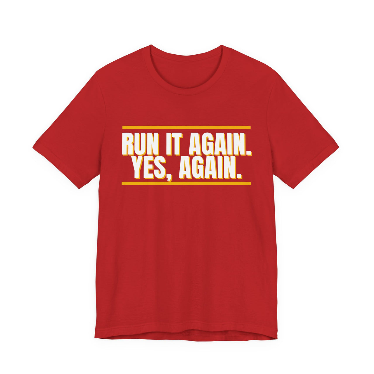 Run It Again. Yes, Again. — Football T-Shirt