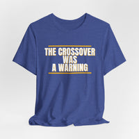 Thumbnail for The Crossover Was A Warning — Basketball T-Shirt