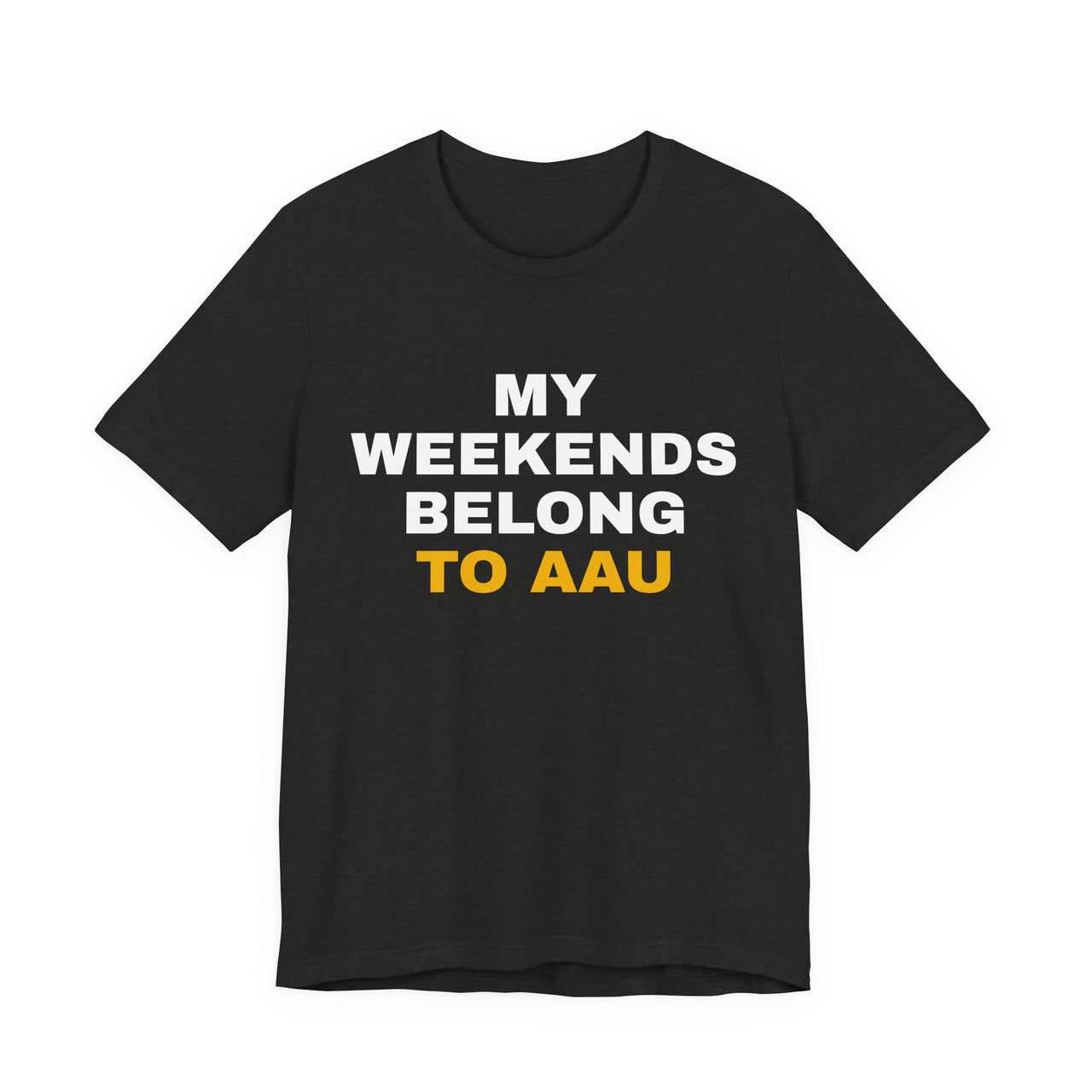 My Weekends Belong To AAU — Basketball T-Shirt