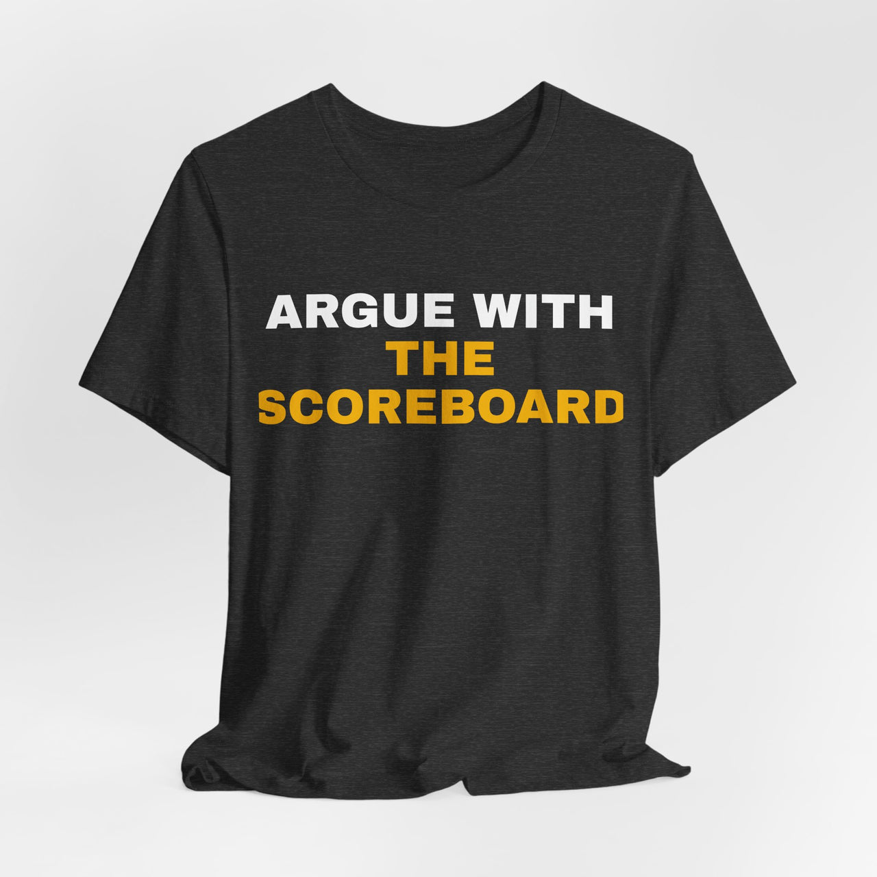 Argue With The Scoreboard — Football T-Shirt