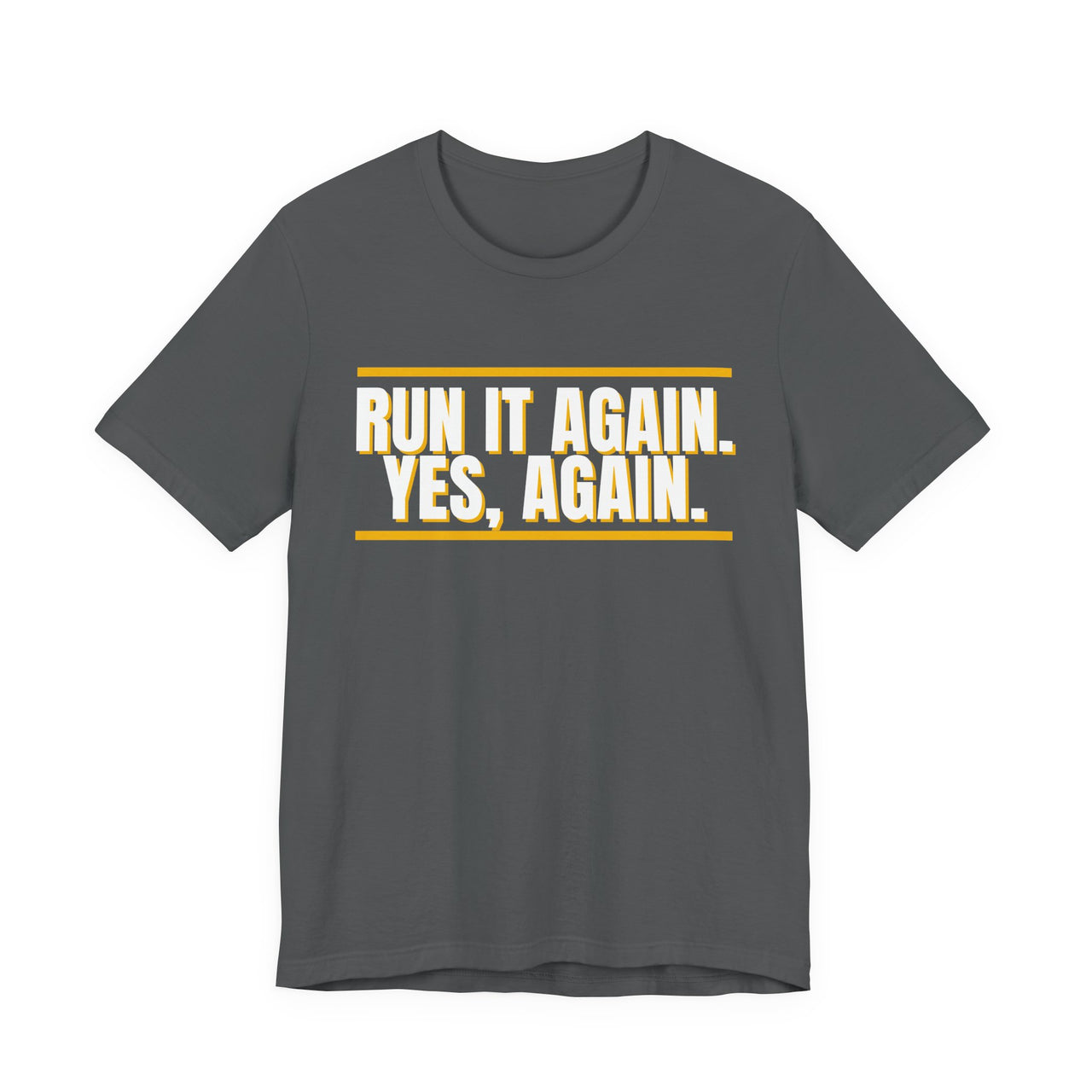 Run It Again. Yes, Again. — Football T-Shirt