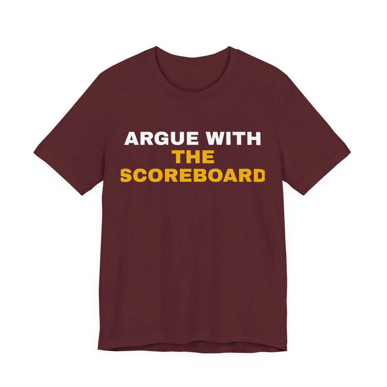 Argue With The Scoreboard — Football T-Shirt