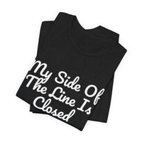 Thumbnail for My Side Of The Line Is Closed — Football T-Shirt