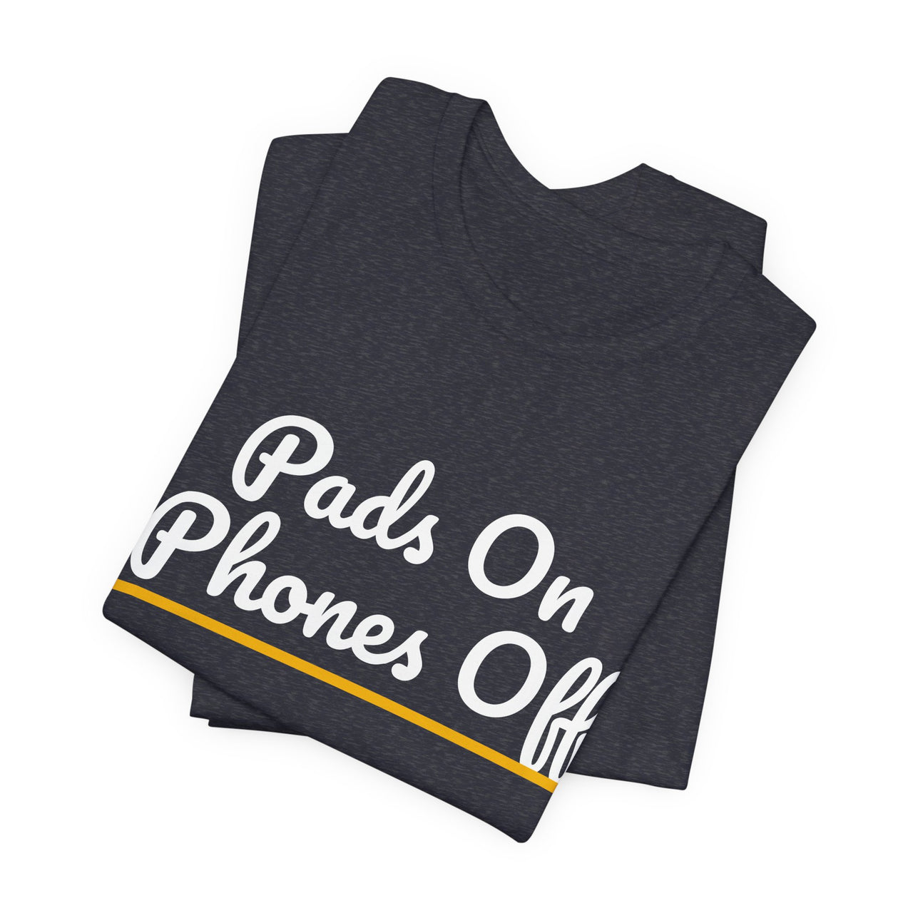 Pads On Phones Off — Football T-Shirt