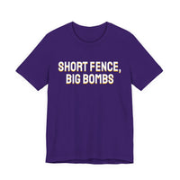 Thumbnail for Short Fence, Big Bombs — Softball T-Shirt