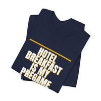 Thumbnail for Hotel Breakfast Is My Pregame — Basketball T-Shirt