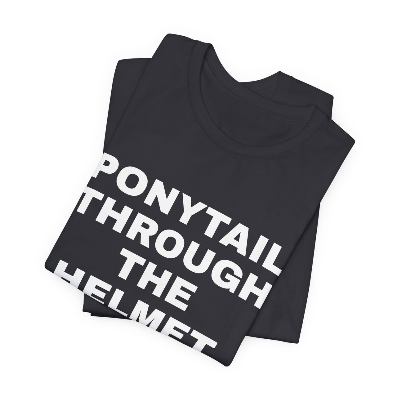 Ponytail Through The Helmet, Heart On My Sleeve — Softball T-Shirt