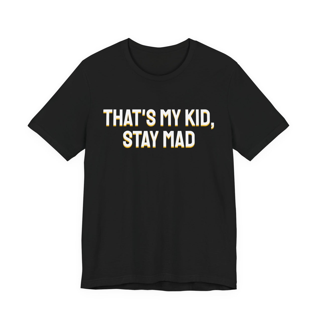 That's My Kid, Stay Mad — Basketball T-Shirt