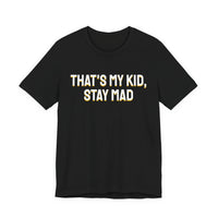 Thumbnail for That's My Kid, Stay Mad — Basketball T-Shirt