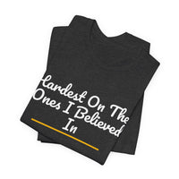 Thumbnail for Hardest On The Ones I Believed In — Football T-Shirt