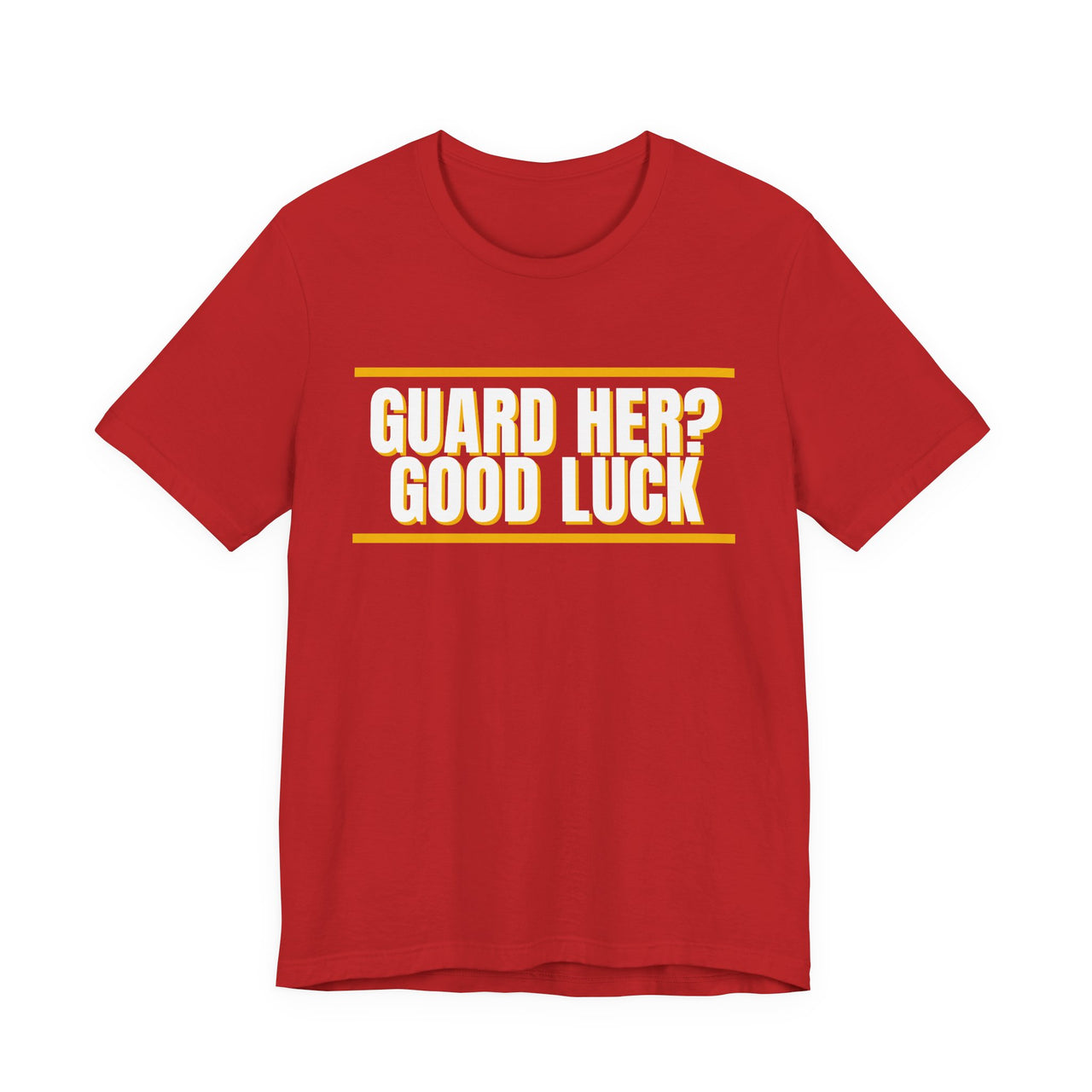 Guard Her? Good Luck — Basketball T-Shirt