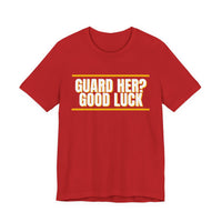 Thumbnail for Guard Her? Good Luck — Basketball T-Shirt