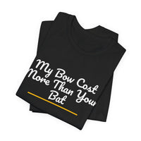 Thumbnail for My Bow Cost More Than Your Bat — Softball T-Shirt