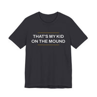 Thumbnail for That's My Kid On The Mound — Baseball T-Shirt