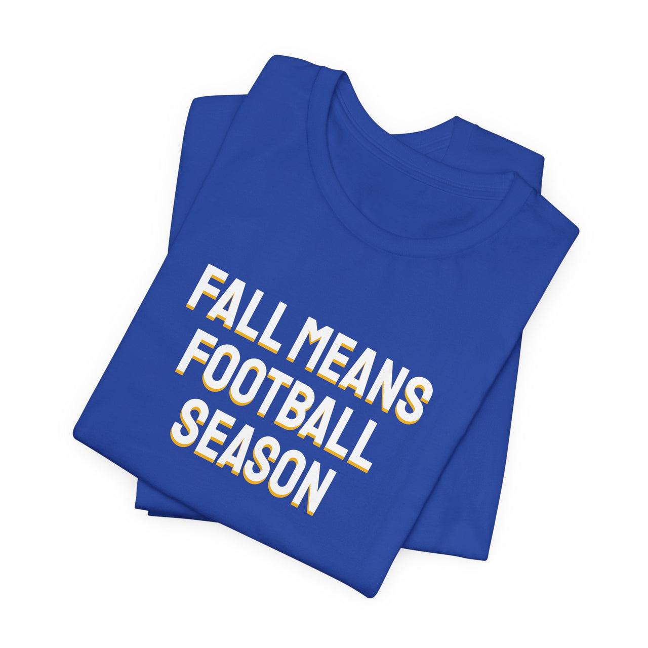Fall Means Football Season — Football T-Shirt