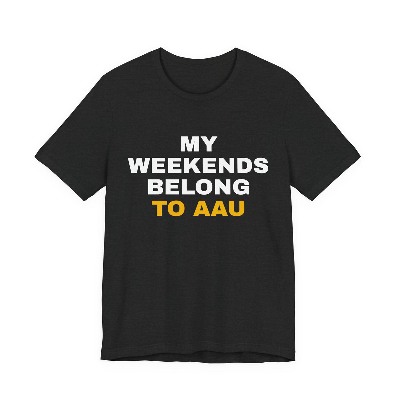 My Weekends Belong To AAU — Basketball T-Shirt