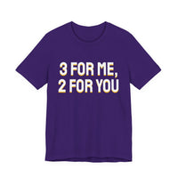 Thumbnail for 3 For Me, 2 For You — Basketball T-Shirt