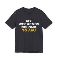 Thumbnail for My Weekends Belong To AAU — Basketball T-Shirt
