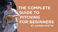 Thumbnail for The Complete Guide to Pitching for Beginners by Aaron Myette