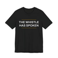 Thumbnail for The Whistle Has Spoken — Football T-Shirt