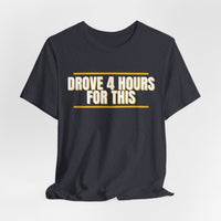 Thumbnail for Drove 4 Hours For This — Basketball T-Shirt