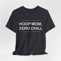 Thumbnail for Hoop Mom, Zero Chill — Basketball T-Shirt