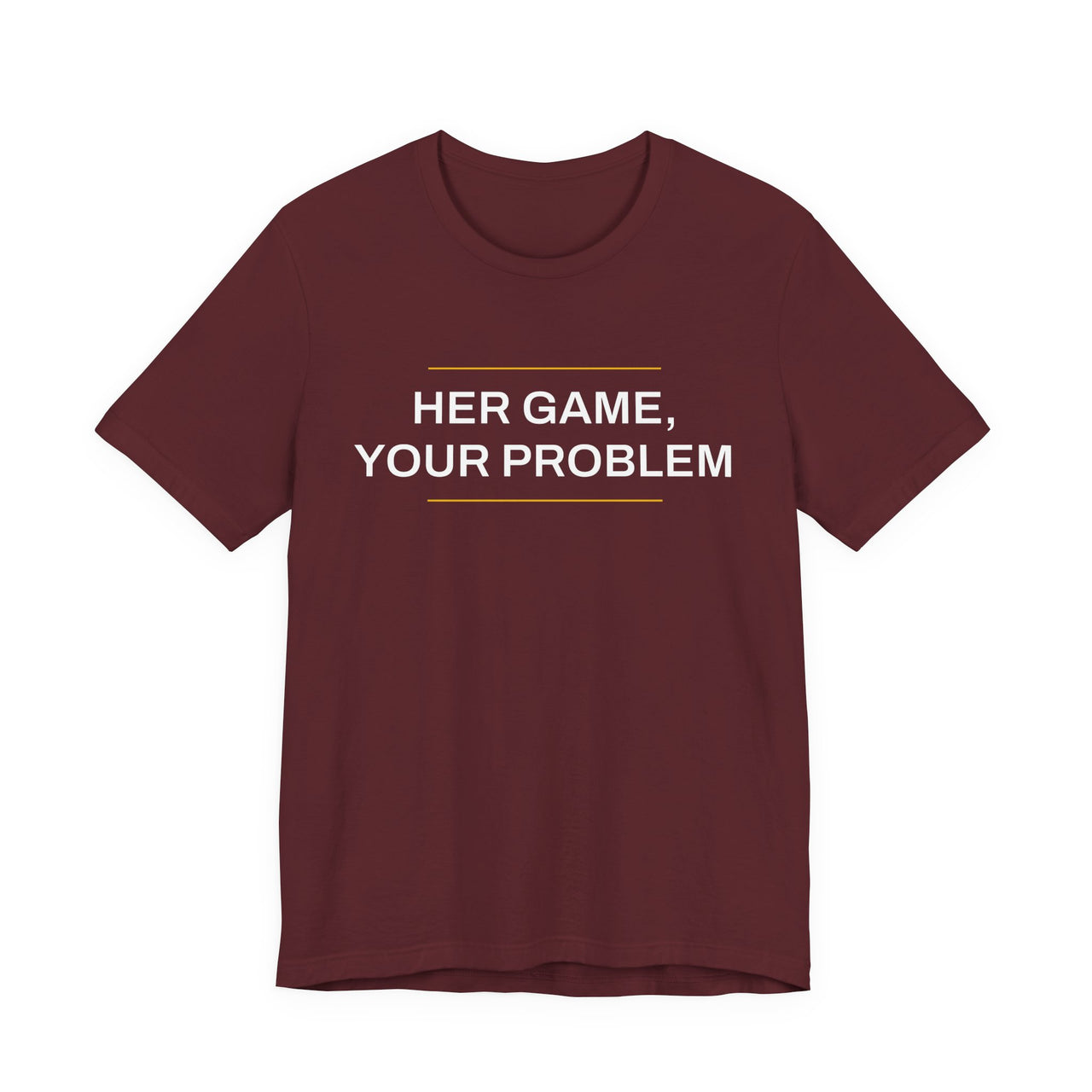 Her Game, Your Problem — Basketball T-Shirt