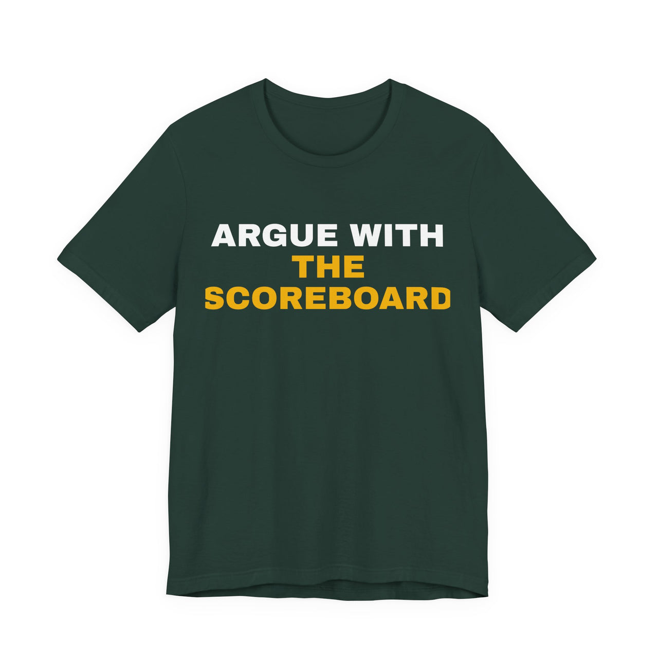 Argue With The Scoreboard — Football T-Shirt