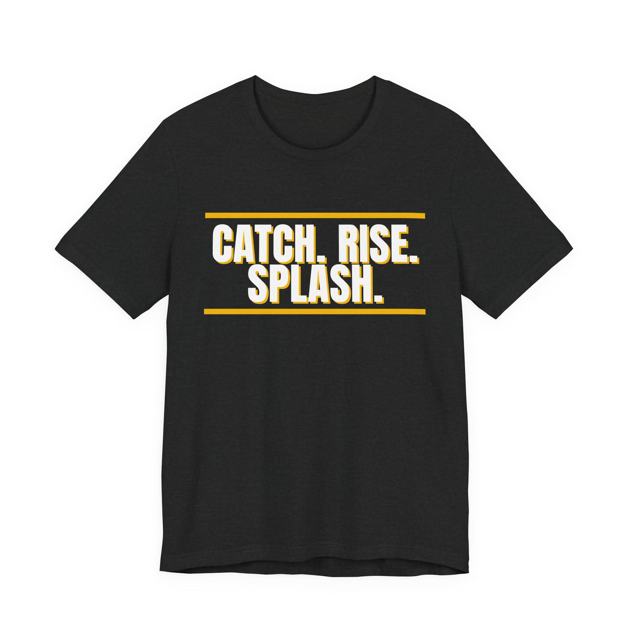 Catch. Rise. Splash. — Basketball T-Shirt