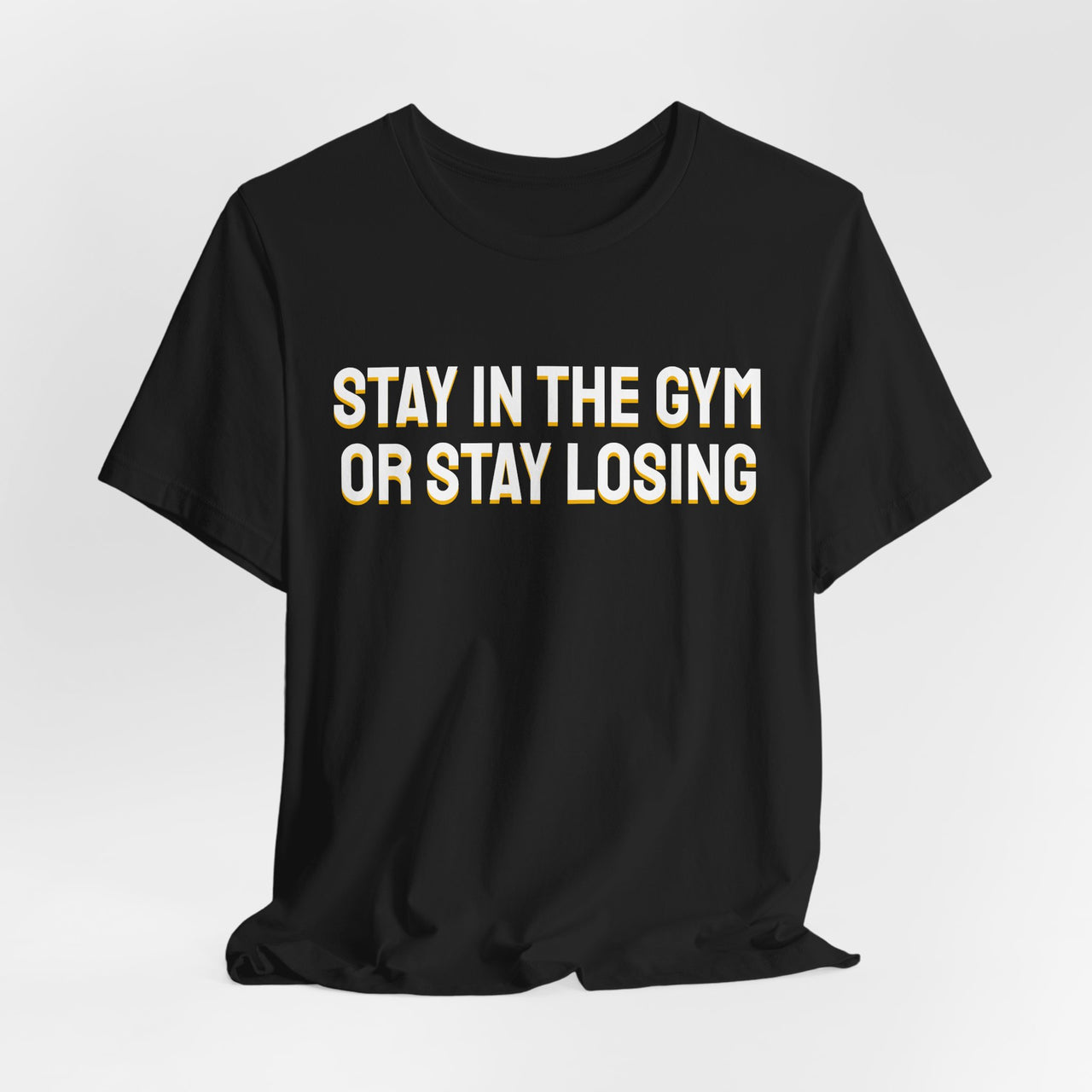 Stay In The Gym Or Stay Losing — Basketball T-Shirt
