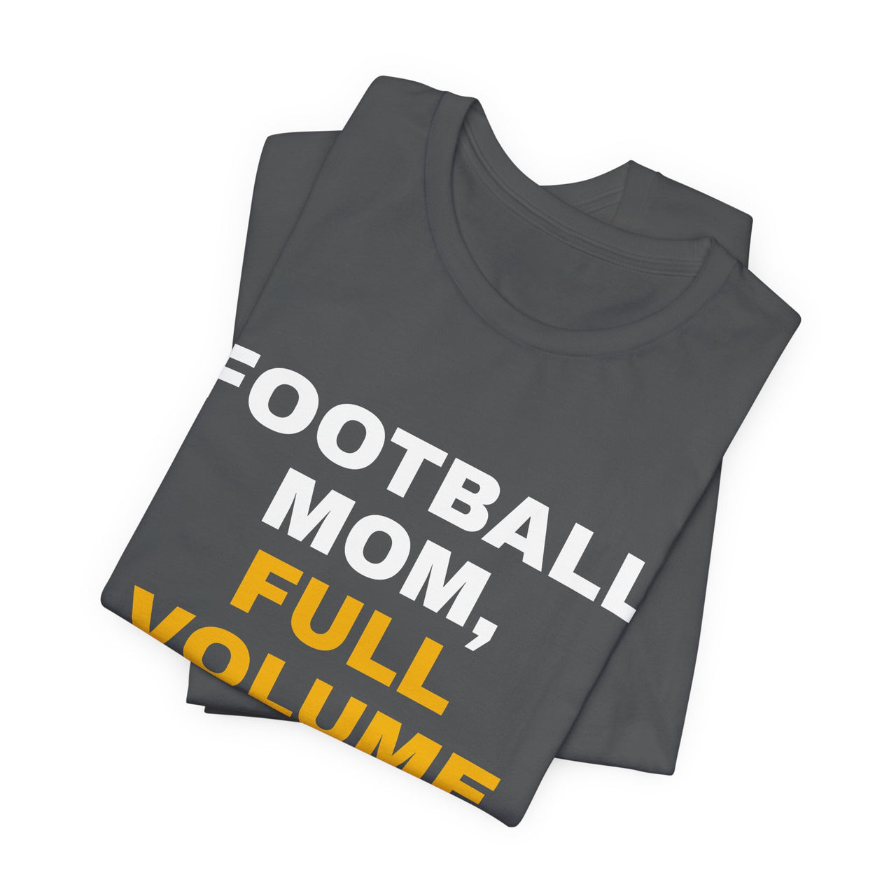 Football Mom, Full Volume — Football T-Shirt