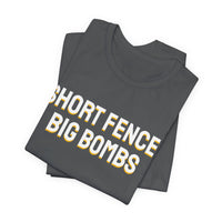 Thumbnail for Short Fence, Big Bombs — Softball T-Shirt
