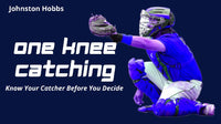 Thumbnail for One Knee Catching. Know Your Catcher Before You Decide with Johnston Hobbs