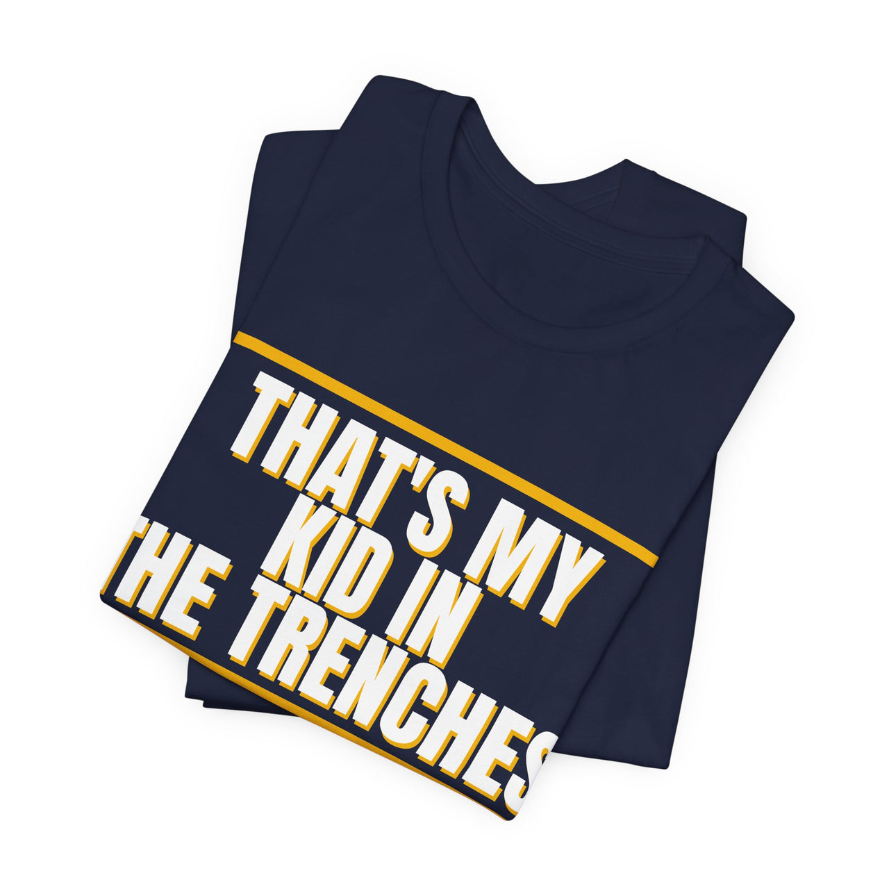 That's My Kid In The Trenches — Football T-Shirt