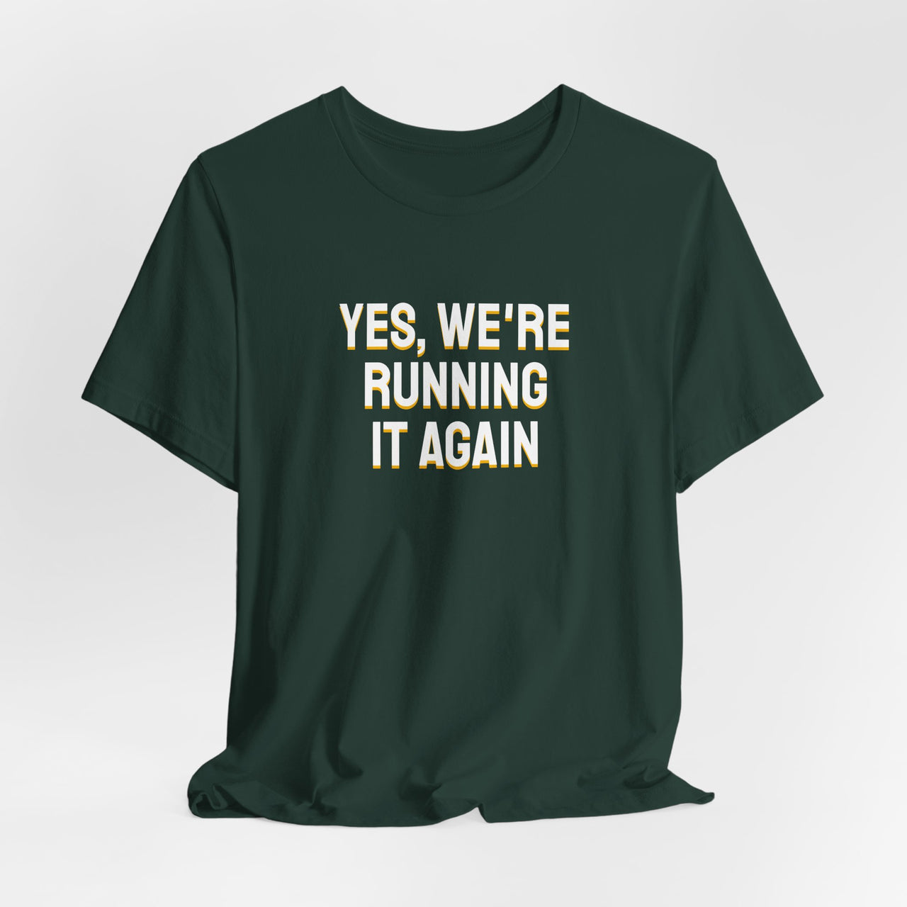 Yes, We're Running It Again — Basketball T-Shirt