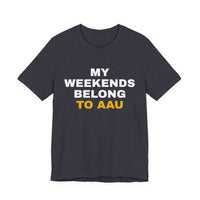 Thumbnail for My Weekends Belong To AAU — Basketball T-Shirt