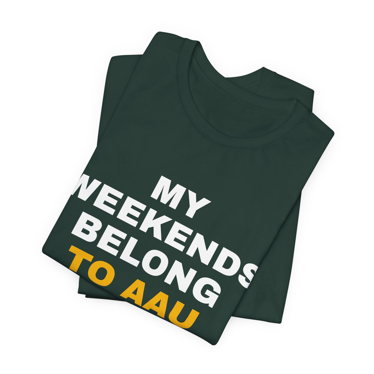 My Weekends Belong To AAU — Basketball T-Shirt