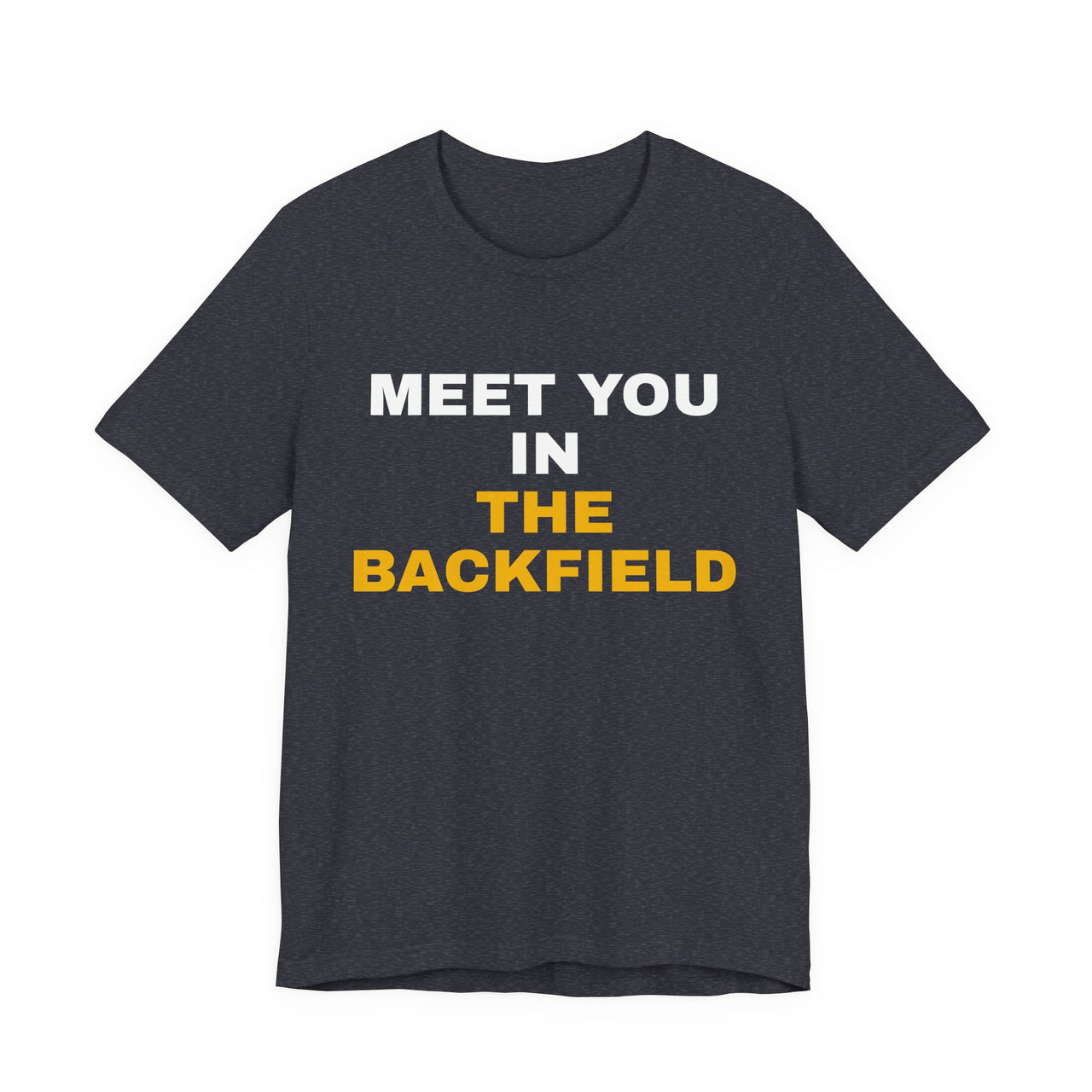 Meet You In The Backfield — Football T-Shirt