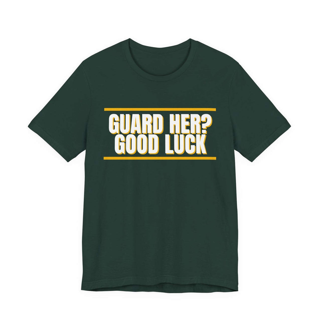 Guard Her? Good Luck — Basketball T-Shirt